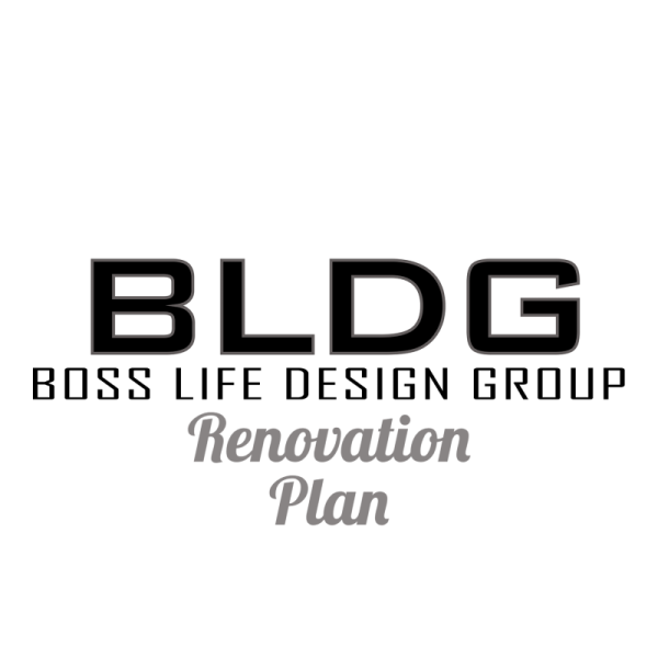 Renovation Plan Boss Life Design Group